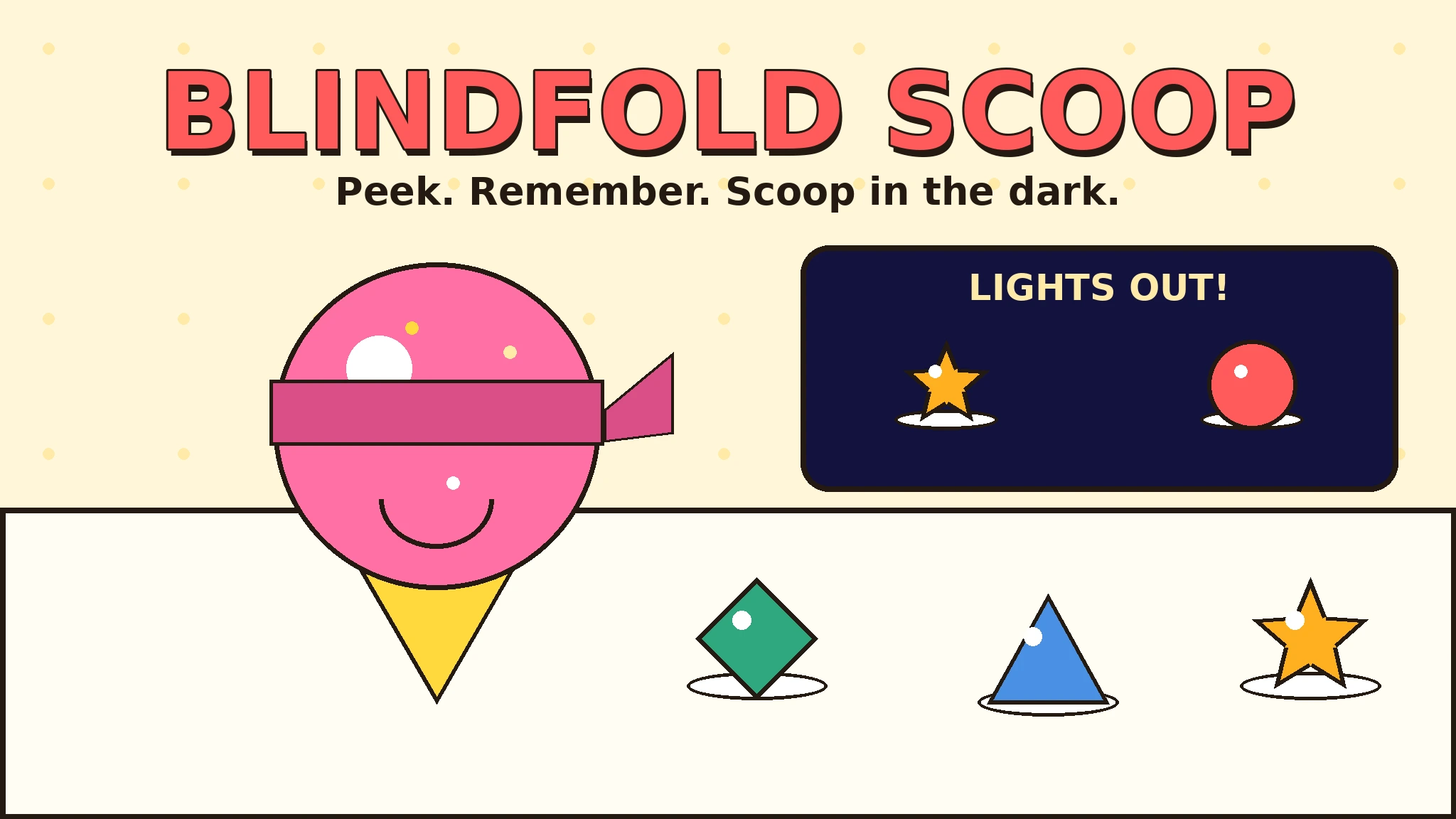 Bloop, a pink blindfolded ice-cream scoop character on a yellow cone, beside a dark Lights Out panel holding a star treat and a round treat, with diamond, triangle, and star treats on a table below, under the title Blindfold Scoop