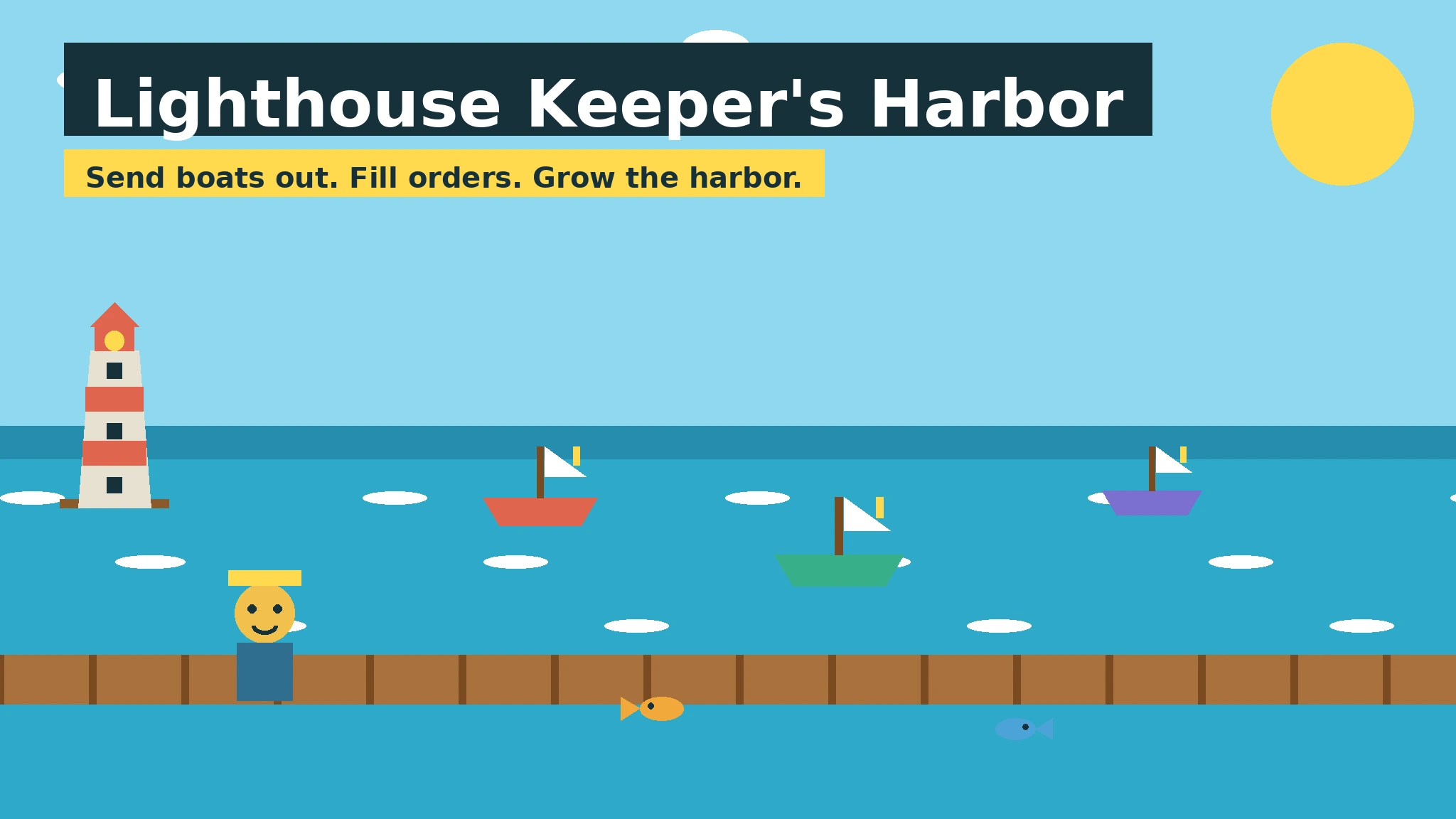 Flat vector harbor scene: a red-and-cream striped lighthouse on the left, three sailboats in red, teal, and purple on bright blue water, keeper Maren in a yellow hat standing on a wooden dock, gold and blue fish below, with the title Lighthouse Keeper's Harbor and the tagline Send boats out. Fill orders. Grow the harbor.