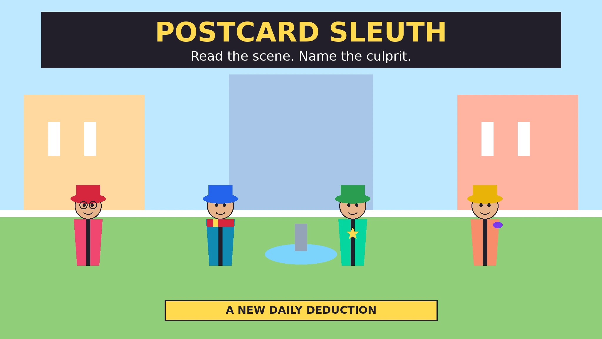 Flat-vector cover art: four suspects wearing red, blue, green, and yellow hats standing in a town square with a fountain, under a dark title banner reading POSTCARD SLEUTH with the line Read the scene. Name the culprit, and a yellow banner reading A NEW DAILY DEDUCTION.