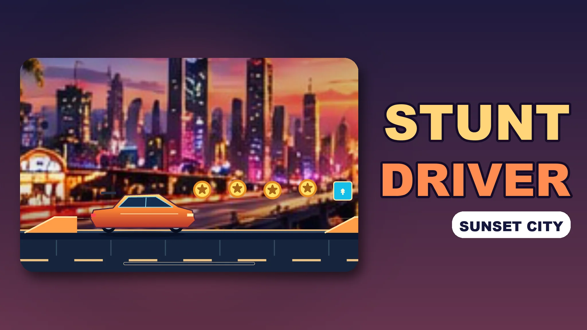 Stunt Driver, Sunset City: an orange sports car racing along a highway past gold coins and a stunt ramp, with a neon city skyline at sunset